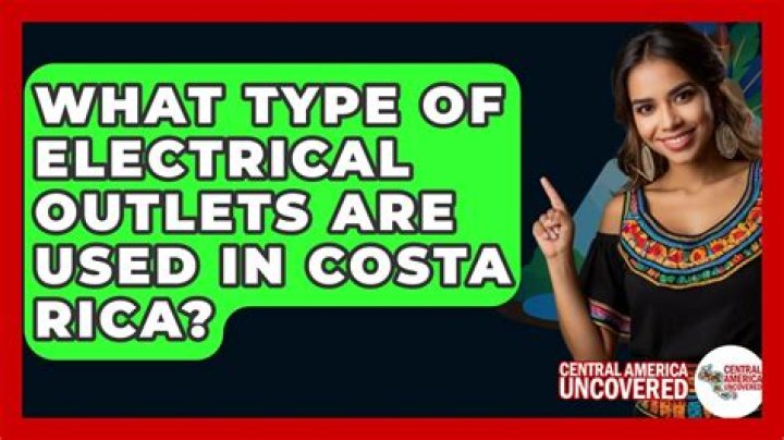 Does Costa Rica Have Different Outlets? A Comprehensive Guide to Electrical Standards and Travel Essentials