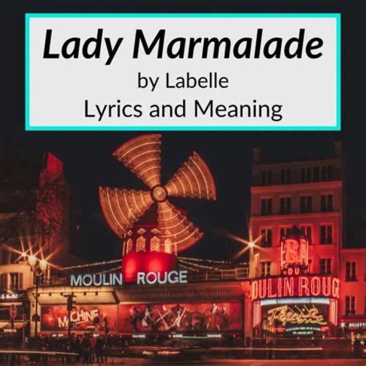 The Timeless Allure of "Lady Marmalade": Exploring Its Meaning and Legacy
